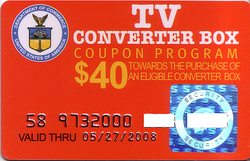 An example of the FCC converter box $40 subsidy coupon in the form of a bank card which was unable to be used for anything except for a converter box purchase.[27]