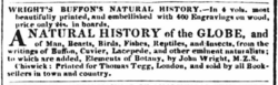Newspaper clipping, with the text "WRIGHT'S BUFFON'S NATURAL HISTORY.—In 4 vols. most beautifully printed, and embellished with 400 Engravings on wood, price only 24s. in boards, / A NATURAL HISTORY of the GLOBE, and of Man, Beasts, Birds, Fishes, Reptiles and Insects, from the writings of Buffon, Cuvier, Lacepede, and other eminent naturalists; to which are added, Elements of Botany, by John Wright, M.Z.S. / Chiswick: Printed for Thomas Tegg, London, and sold by all Book-sellers in town and country."