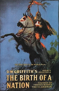 Movie poster for The Birth of a Nation, which has been widely credited with inspiring the 20th-century revival of the Ku Klux Klan