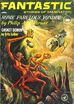 Farmer's novelette "Some Fabulous Yonder" was the cover story on the April 1963 issue of Fantastic