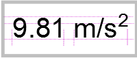 Example of lexical conventions. In the expression of acceleration due to gravity, a space separates the value and the units, both the 'm' and the 's' are lowercase because neither the metre nor the second are named after people, and exponentiation is represented with a superscript '2'.