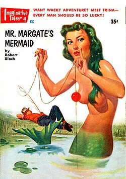 However, Bloch's 1942 novella Mr. Margate's Mermaid retained its original title when it was reprinted later in 1955.